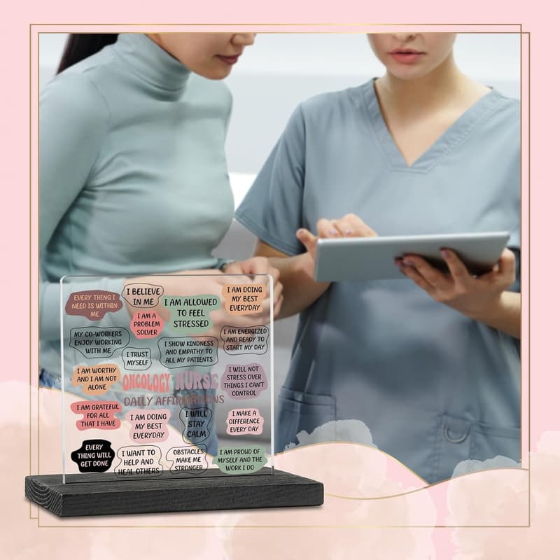 Oncology Nurse Appreciation Desk Sign - Daily Affirmations Gift