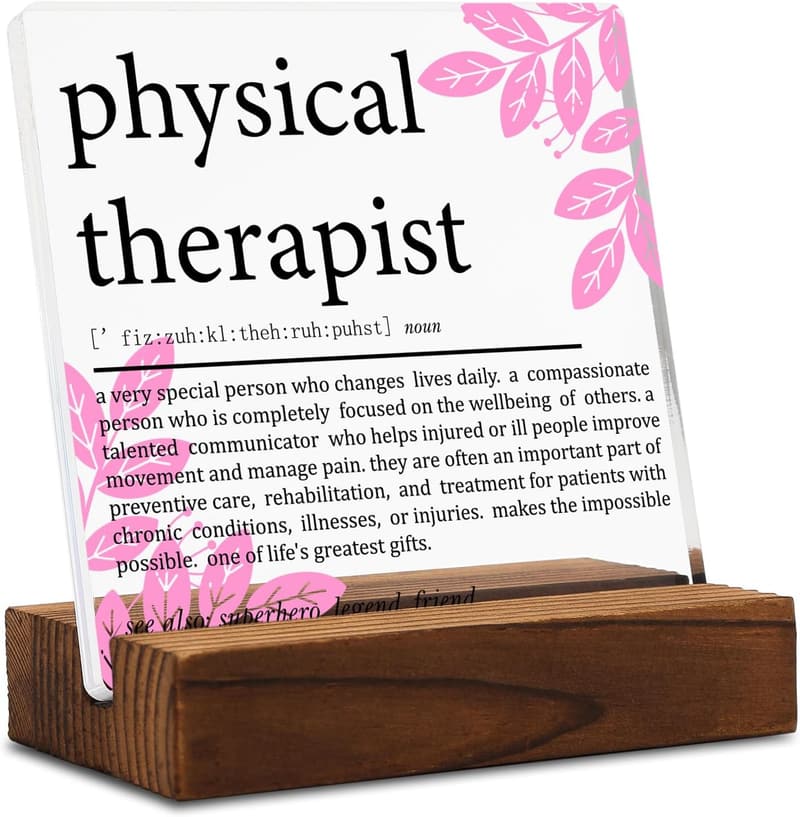 Physical Therapist Gift - Funny Clear Desk Decor Sign