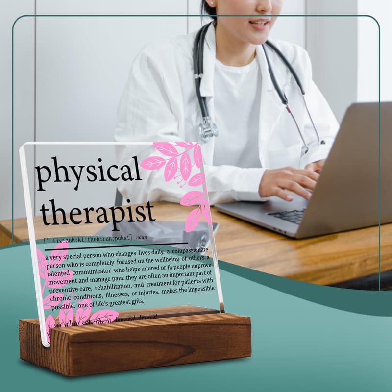 Physical Therapist Gift - Funny Clear Desk Decor Sign