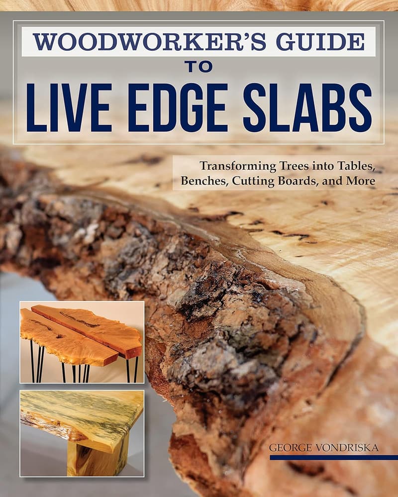 Live Edge Woodworking Guide: 8 Projects for Tables & More