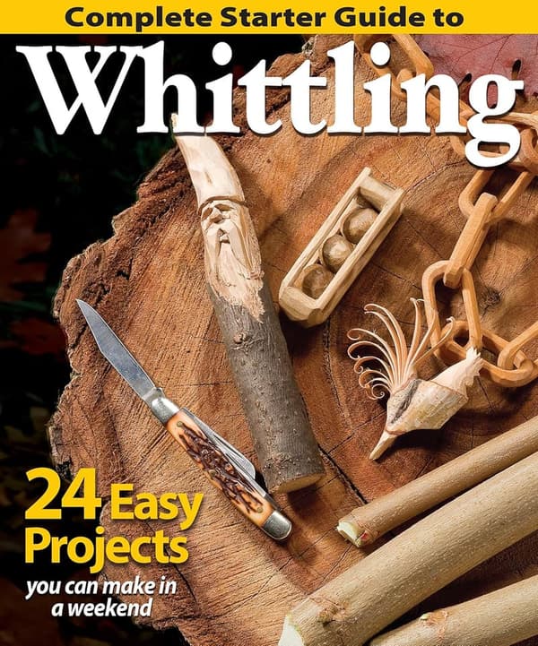 Beginner's Whittling Guide: 24 Easy Weekend Projects