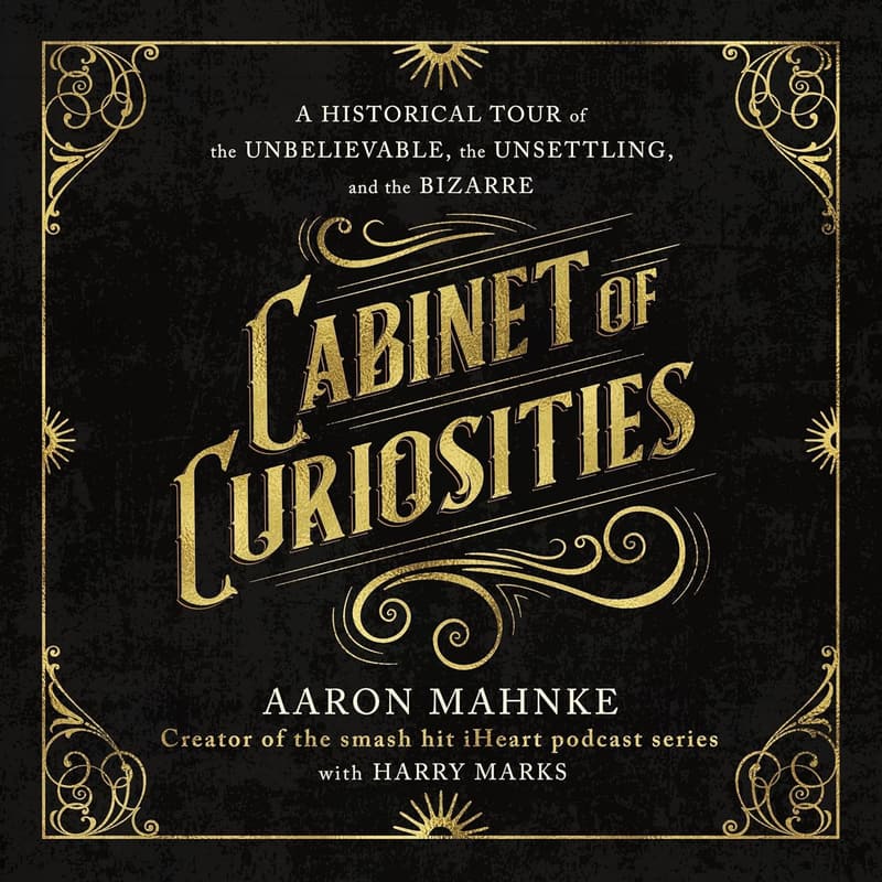 Cabinet of Curiosities: A Historical Exploration of the Extraordinary