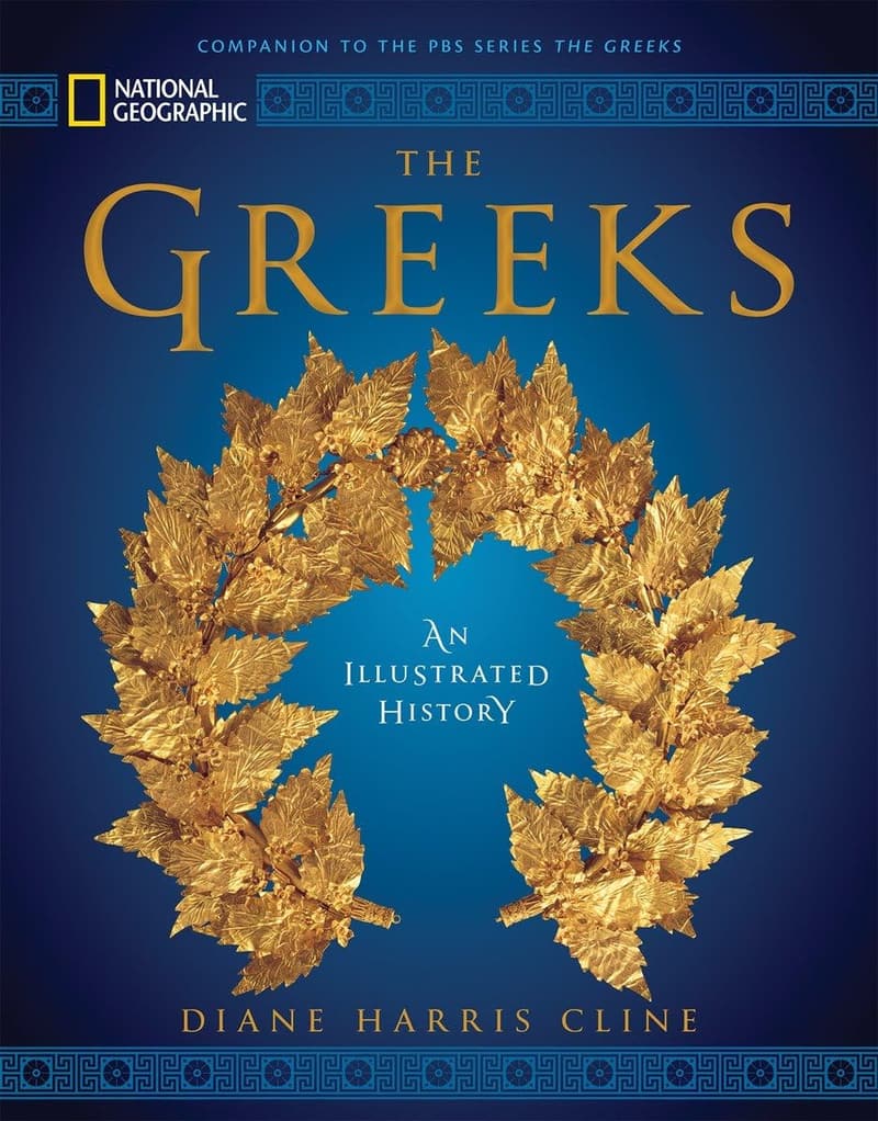 The Greeks: An Illustrated History by National Geographic