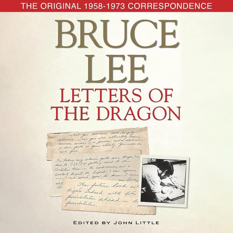 Bruce Lee: Letters of the Dragon (1958-1973 Correspondence)