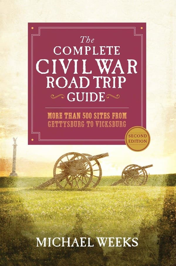 Civil War Road Trip Guide: 500+ Historical Sites