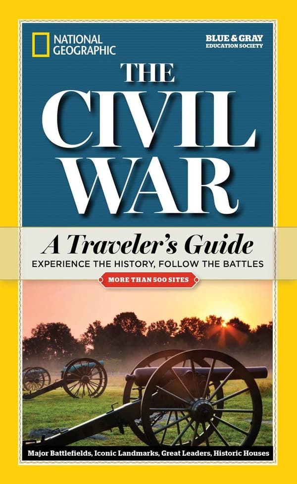 The Civil War: A Traveler's Guide by National Geographic