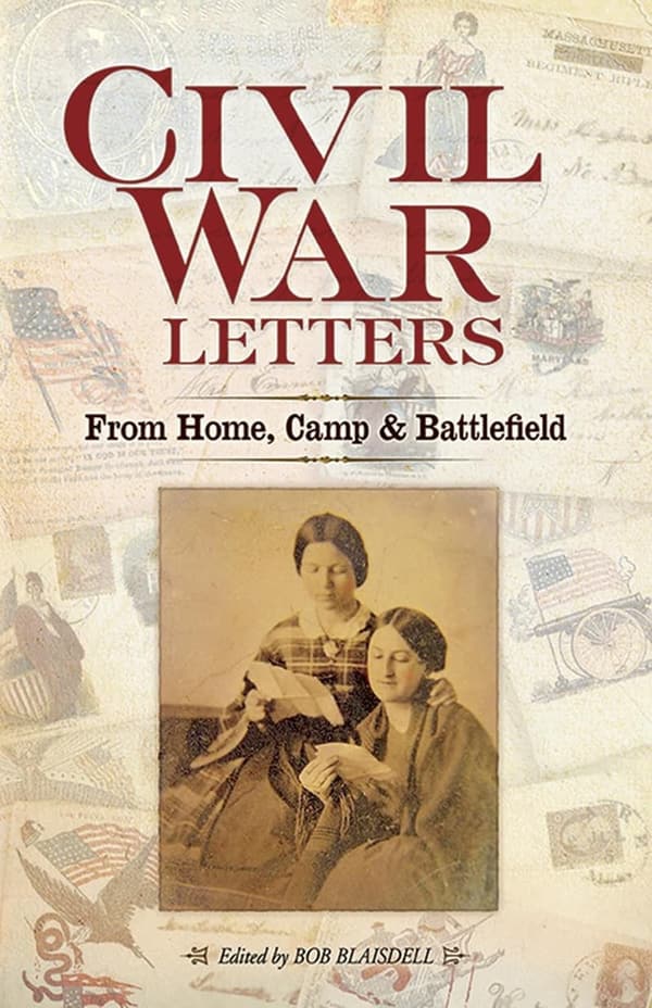 Civil War Letters: Insights from Home, Camp & Battlefield