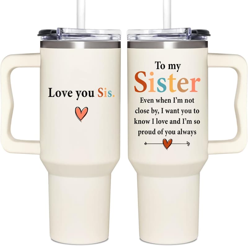 Birthday Gift for Sisters - 40oz Tumbler with Handle