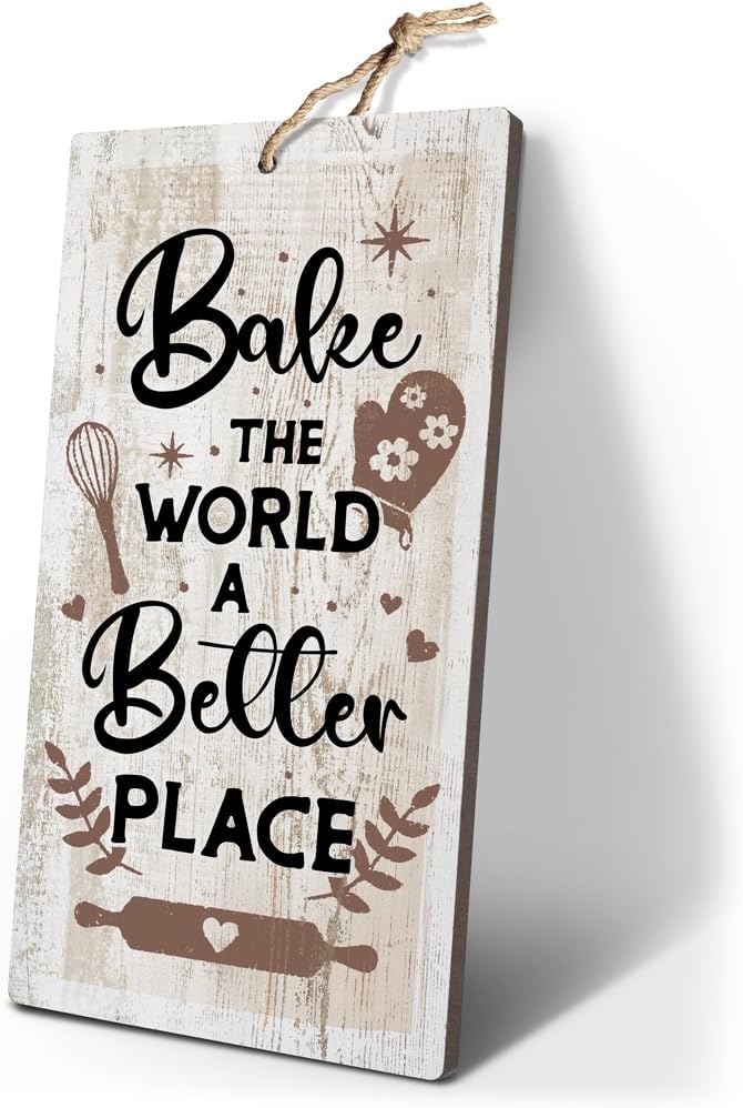 Bake the World a Better Place Sign - 12