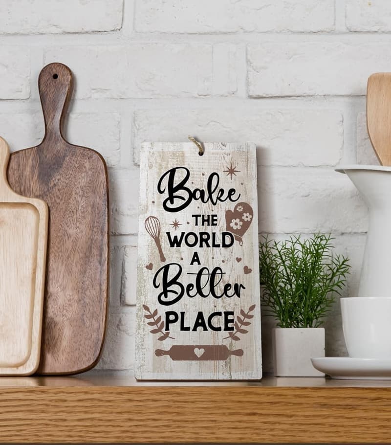 Bake the World a Better Place Sign - 12