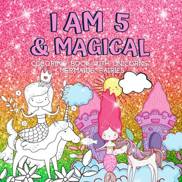 5th Birthday Coloring Book: Unicorns, Mermaids & Fairies