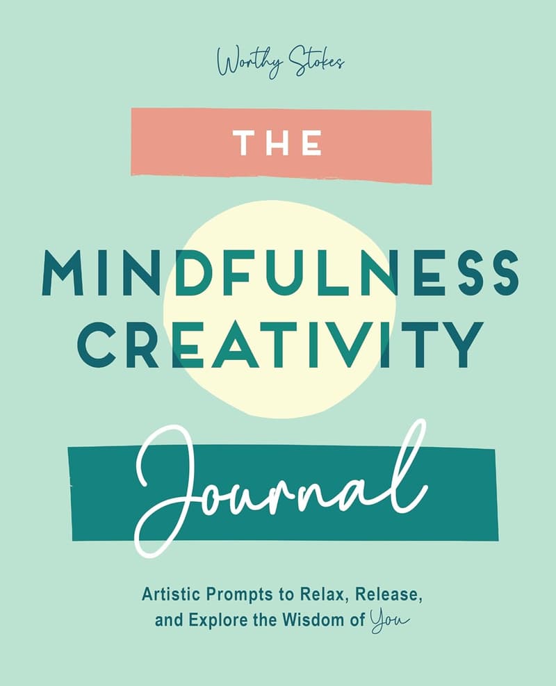 Mindfulness Journal: Creative Prompts for Relaxation and Reflection