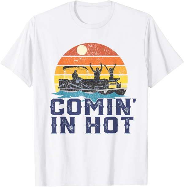 Funny Boating T-Shirt for Dad - Comin' In Hot Design