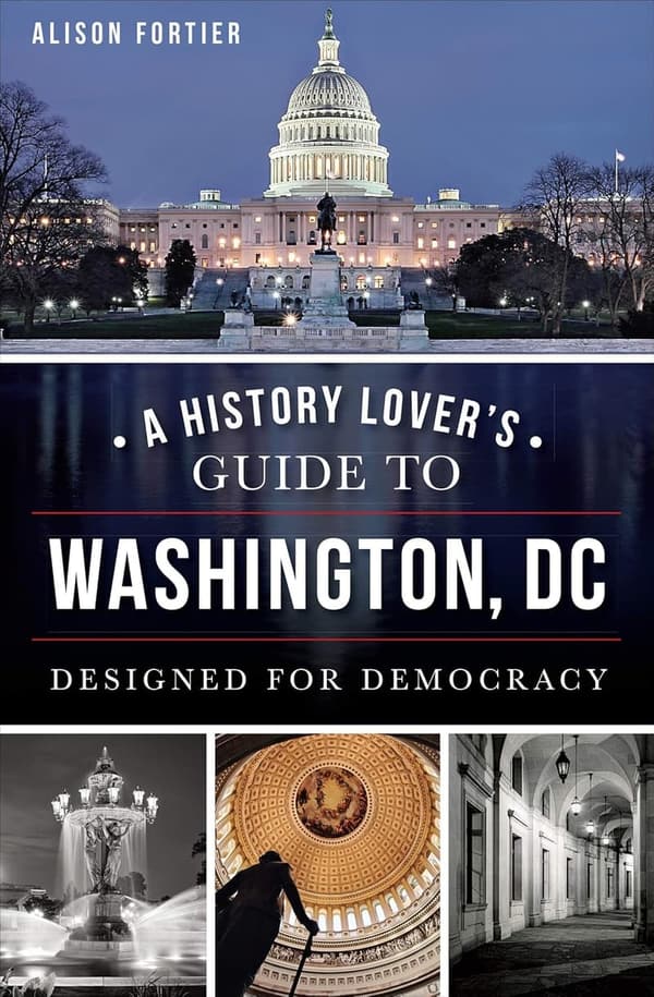 Washington, DC History Guide: Designed for Democracy