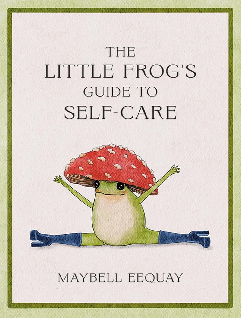 Self-Care Guide for All: Affirmations & Lessons from the Frog
