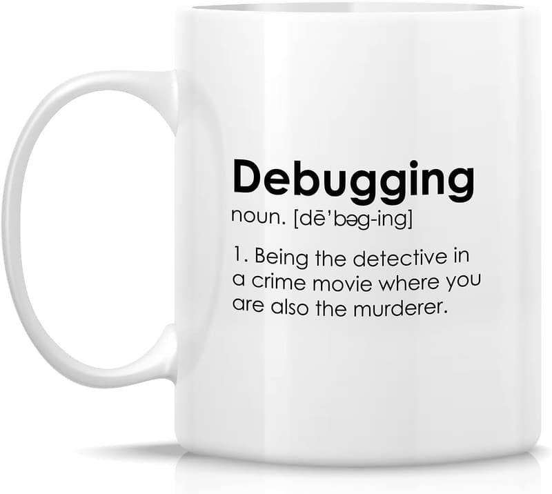 Funny Sarcastic Mug for Programmers - 11 oz Ceramic