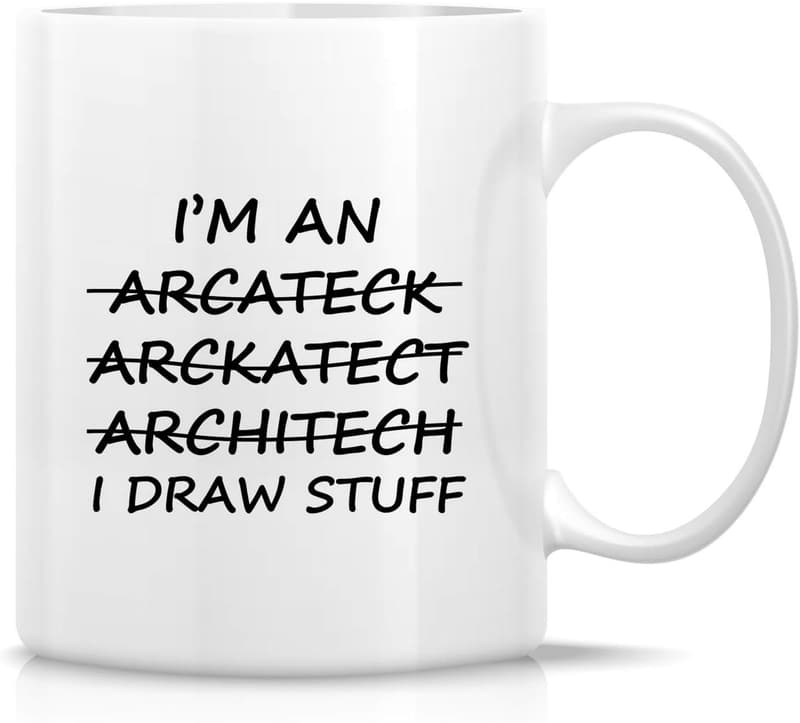 Funny Architect Mug - 11 Oz Sarcastic Coffee Cup Gift