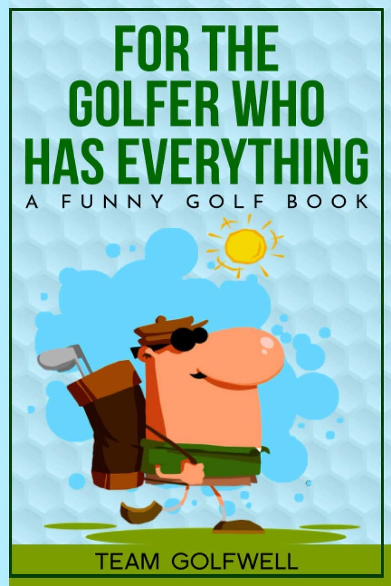 Funny Golf Book for Golfers Who Have Everything