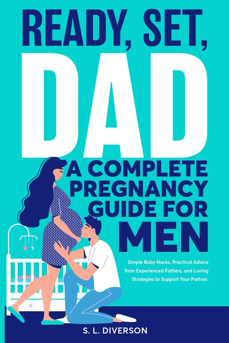 Dad's Complete Pregnancy Guide: Practical Tips & Hacks for Expecting Fathers