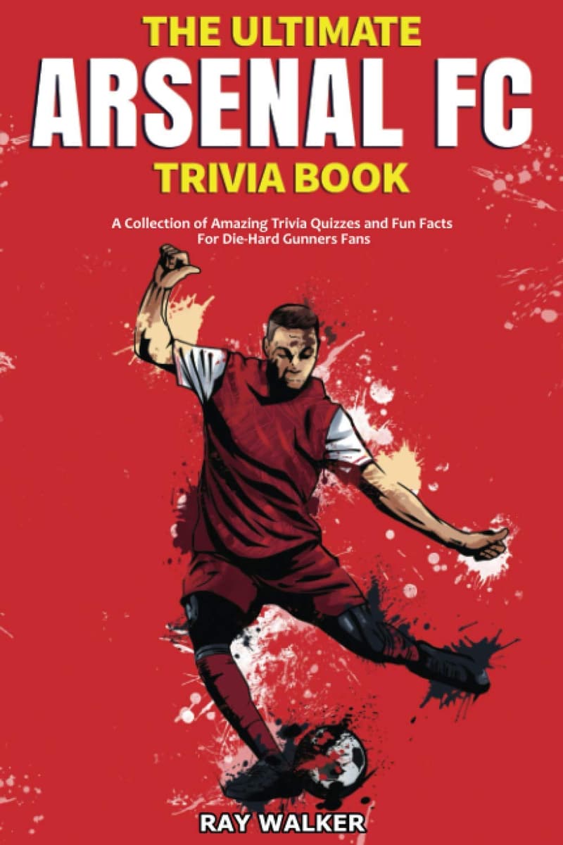 Arsenal FC Trivia Book: Fun Quizzes & Facts for Fans