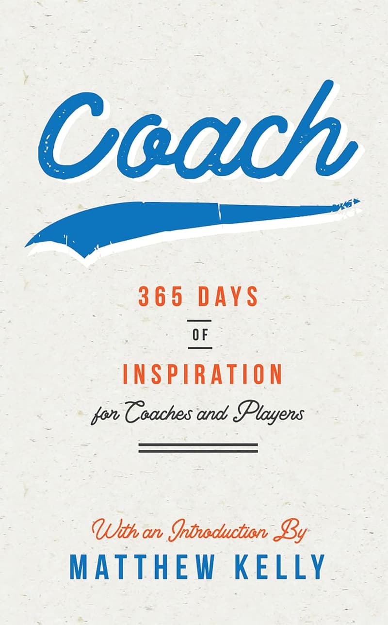Inspiration for Coaches & Players: 365 Days of Motivation