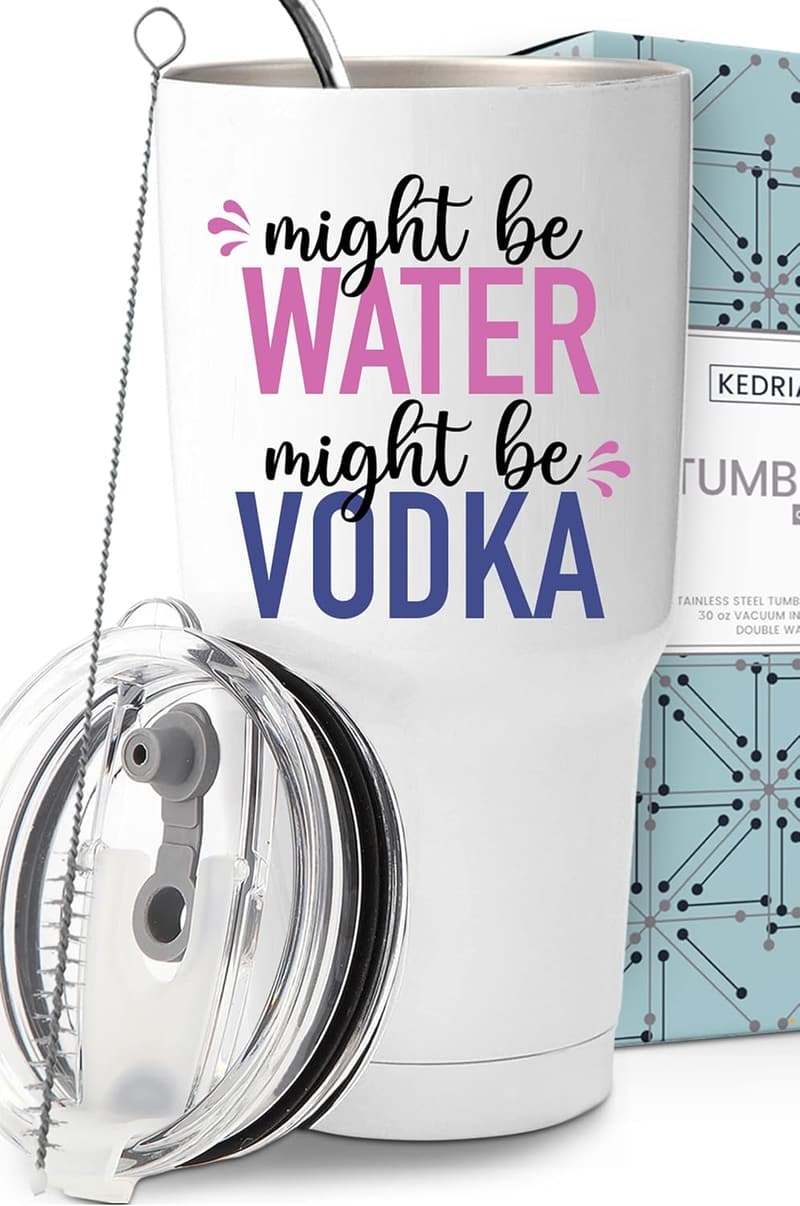Funny Vodka Tumbler 30oz - Great Gift for Women
