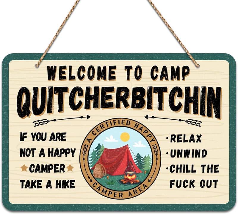 Funny Camp Quitcherbitchin Sign - 8