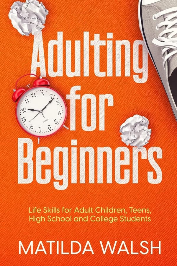 Life Skills Survival Guide for Teens and Young Adults