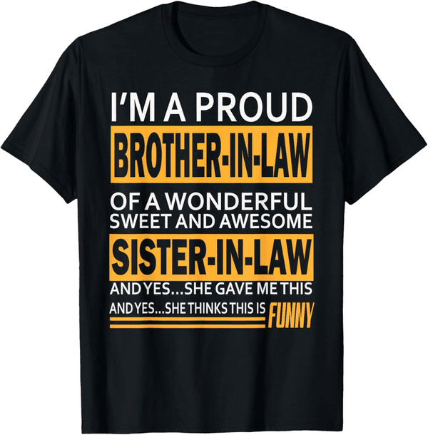 Brother-in-Law Birthday T-Shirt - Funny Gift from Sister-in-Law