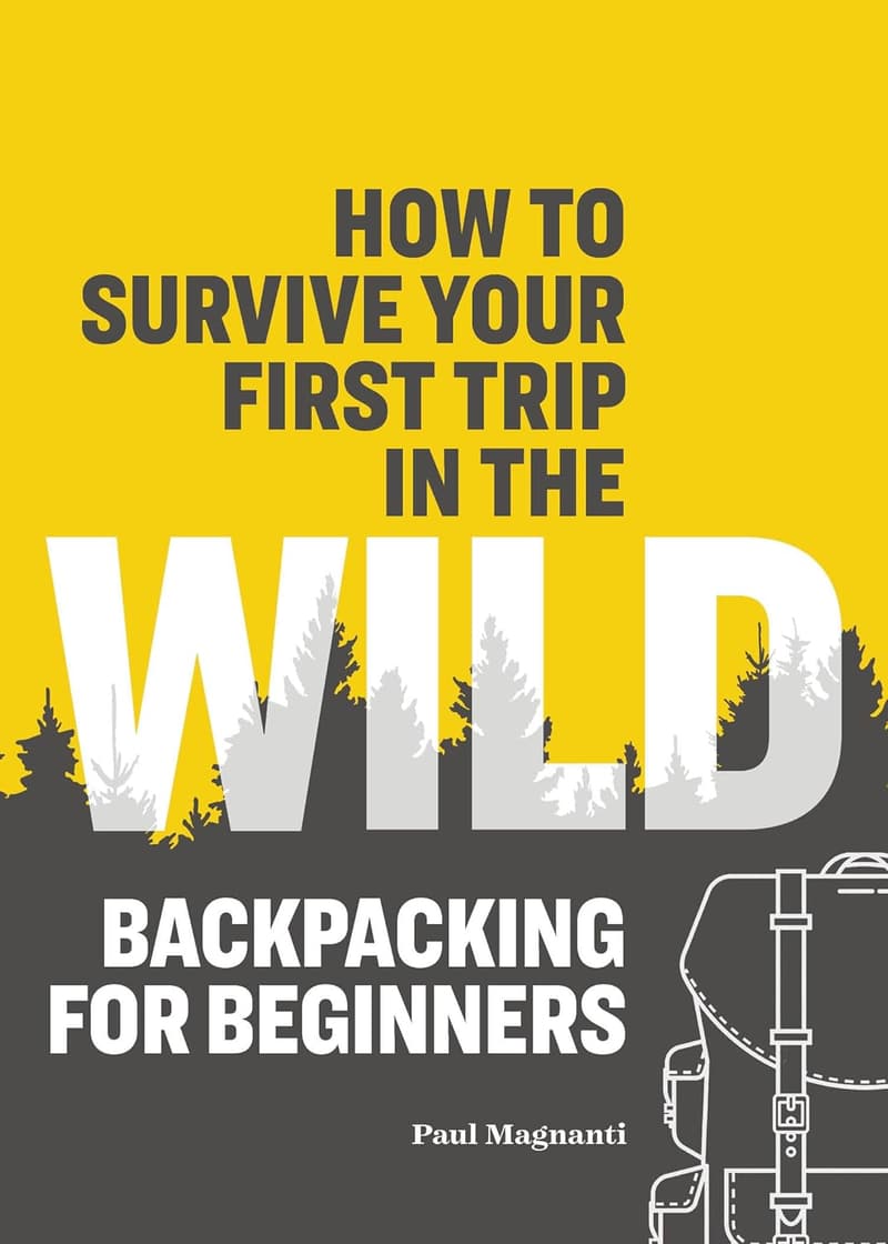 Beginner's Guide: Surviving Your First Wilderness Backpacking Trip