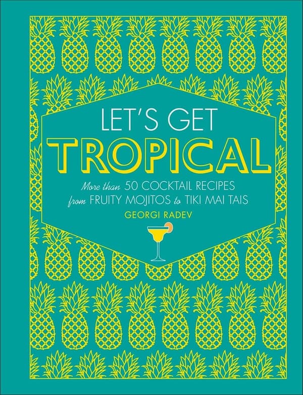 Tropical Cocktail Recipe Book: 60+ Caribbean & Tiki Drinks