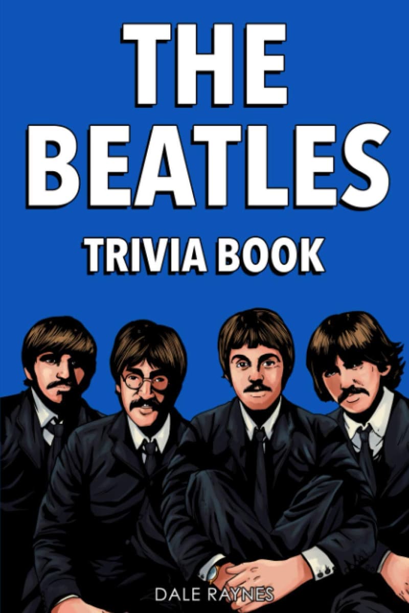 The Beatles Trivia Book: Explore the History of a Legendary Band