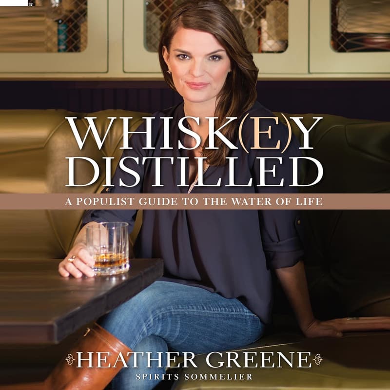 Whiskey Distilled: A Complete Guide to the Spirit of Life