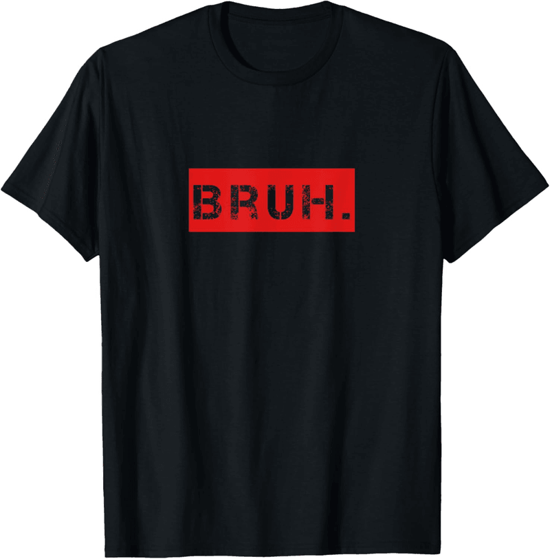 Funny Bruh Meme Short Sleeve T-Shirt for Teens and Men