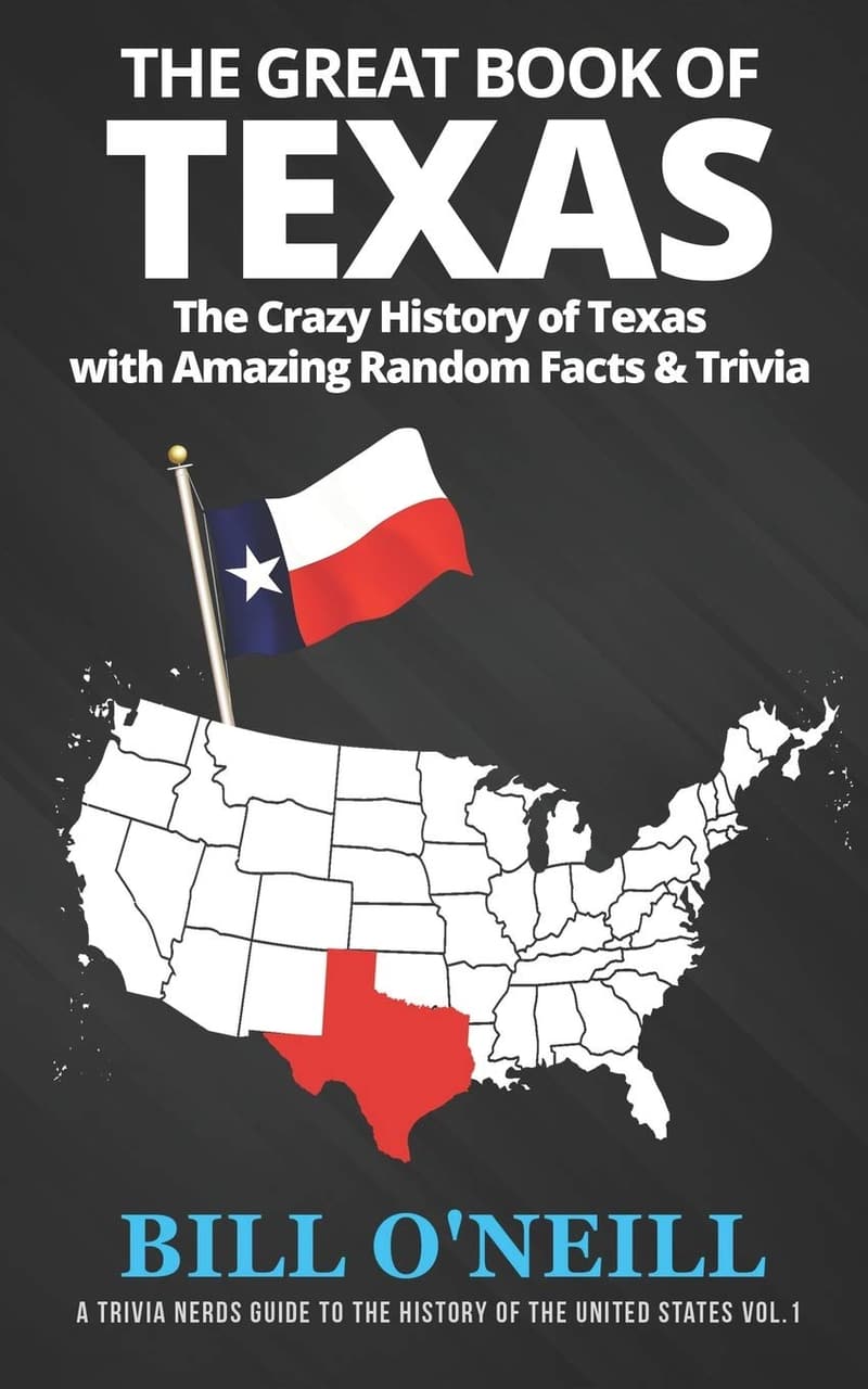 Texas Trivia: The Crazy History & Fun Facts Book