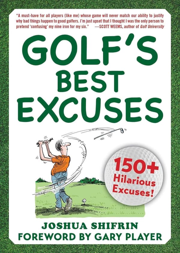 Golf's Best Excuses: 150 Hilarious Tips for Golfers