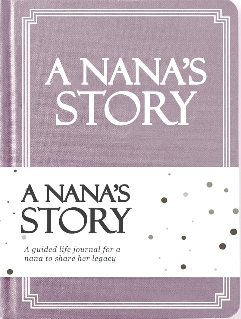 Nana's Life Story Journal: Hardcover Keepsake with 250+ Prompts