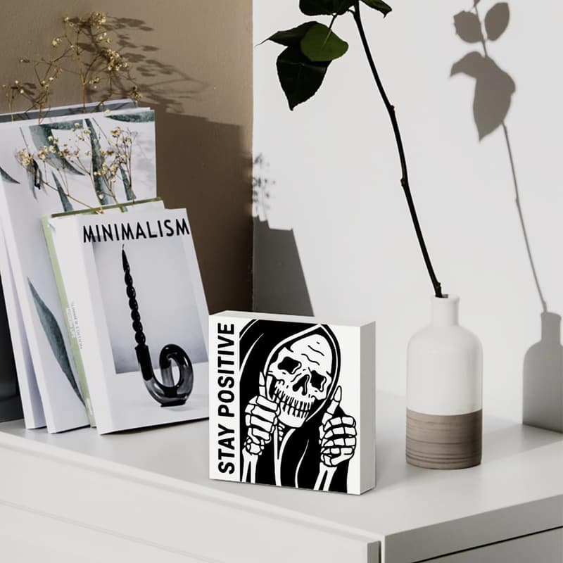 Stay Positive Skeleton Wooden Box Sign - Rustic Home Decor 5x5