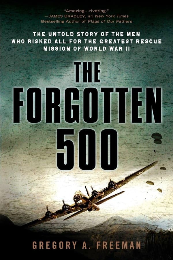 The Forgotten 500: Untold WWII Heroic Rescue Story