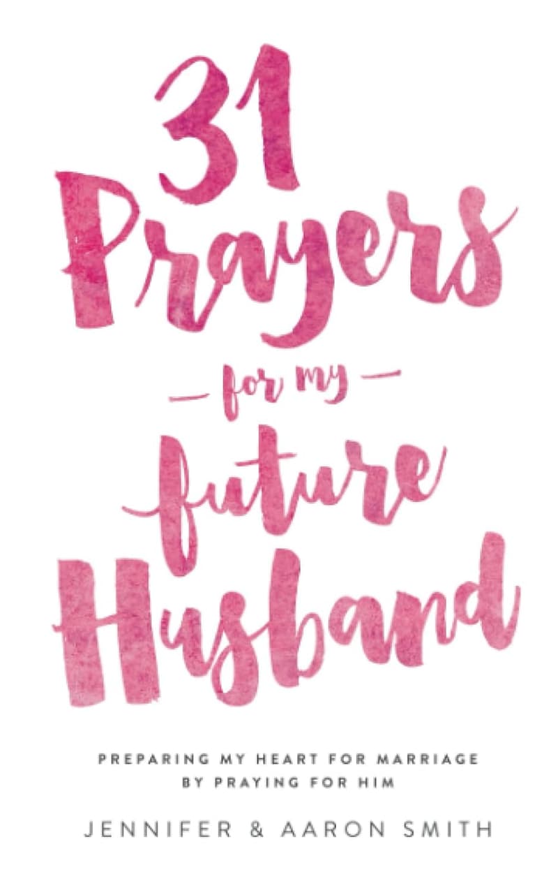 Engagement Devotional: 31 Prayers for My Future Husband