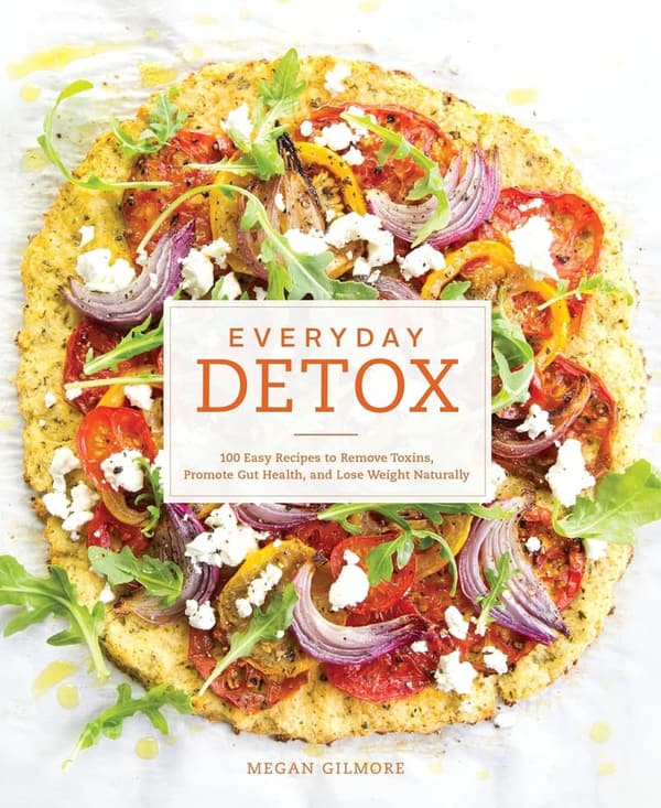 Everyday Detox Cookbook: 100 Easy Gut Health Recipes