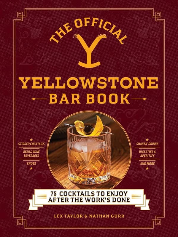 Yellowstone Bar Book: 75 Cocktails for After Work