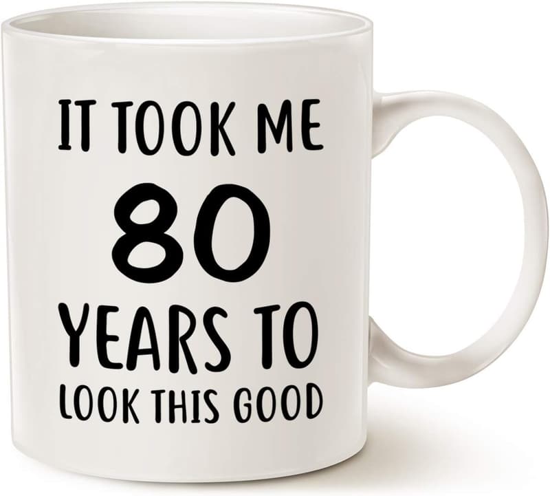 80th Birthday Coffee Mug - It Took Me 80 Years, 11 Oz