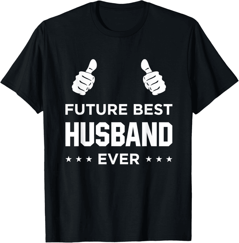 Best Husband Ever T-Shirt for Fiance Gifts