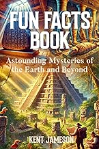 Astounding Mysteries: Fun Facts Book for Curious Minds