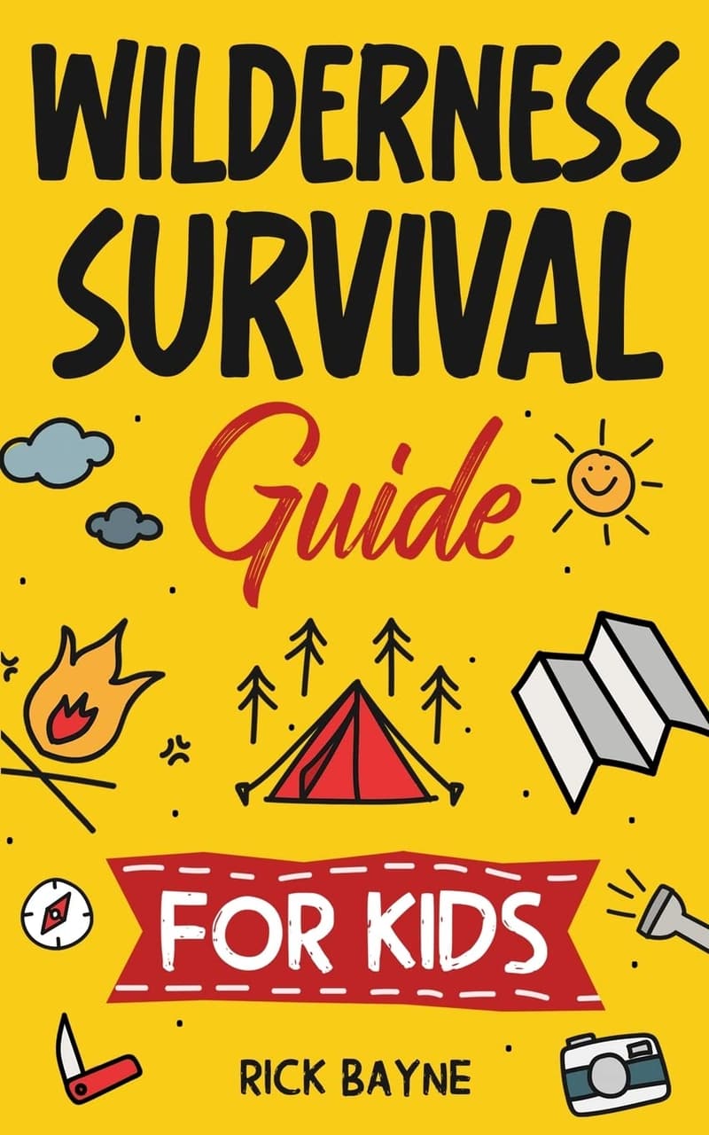 Kids' Wilderness Survival Guide: Fire, First Aid, Shelter, Foraging