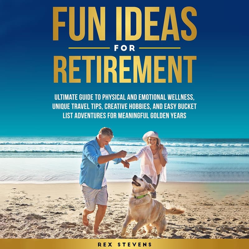 Retirement Wellness Guide: Travel Tips, Hobbies & Bucket List Adventures