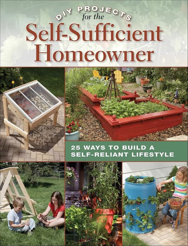 Self-Reliant Homeowner Guide: 25 DIY Projects