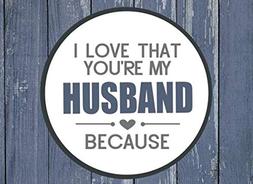 I Love You Because: Fill-in-the-Blank Book for Husband