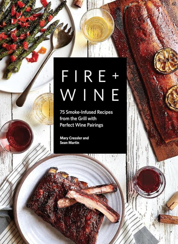 75 Smoke-Infused Grill Recipes with Wine Pairings